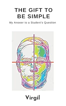 The Gift To Be Simple: My Answer to a Student's Question - Epub + Converted Pdf